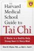The Harvard Medical School Guide to Tai Chi: 12 Weeks to a Healthy Body, Strong Heart, and Sharp Mind -- by Peter Wayne.