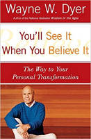 book cover: You'll See It When You Believe It: The Way to Your Personal Transformation by Wayne Dyer.