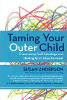 Taming Your Outer Child: Overcoming Self-Sabotage - the Aftermath of Abandonment by Susan Anderson.
