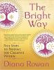 The Bright Way: Five Steps to Freeing the Creative Within by Diana Rowan