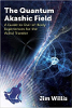 The Quantum Akashic Field: A Guide to Out-of-Body Experiences for the Astral Traveler by Jim Willis