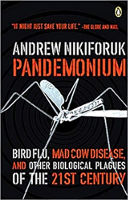 book cover: Pandemonium: Bird Flu, Mad Cow, And Other Biological Plagues Of The 21st Century by Andrew Nikiforuk  