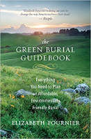 book cover: The Green Burial Guidebook: Everything You Need to Plan an Affordable, Environmentally Friendly Burial by Elizabeth Fournier