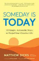 book cover of Someday Is Today by Matthew Dicks