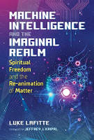 book cover of Machine Intelligence and the Imaginal Realm by Luke Lafitte