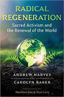 book cover of Radical Regeneration: Sacred Activism and the Renewal of the World by Andrew Harvey and Carolyn Baker.