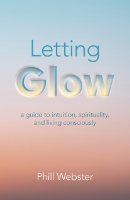 book cover of: Letting Glow by Phill Webster