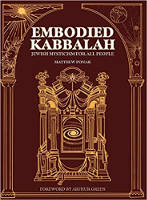cover of the book Embodied Kabbalah: Jewish Mysticism for All People by Matthew Ponak