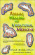 Animal Healing and Vibrational Medicine by Sage Holloway. 