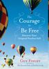 Recommended book: The Courage to Be Free by Guy Finley