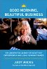 Good Morning, Beautiful Business: The Unexpected Journey of an Activist Entrepreneur and Local-Economy Pioneer... by Judy Wicks.